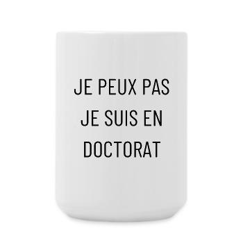 Je peux pas je suis en doctorat - Grande tasse 440 ml - blanc - Devant