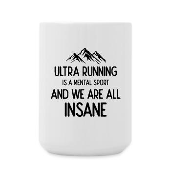 Ultra Running est un sport mental et nous sommes tous fous - Grande tasse 440 ml - blanc - Devant
