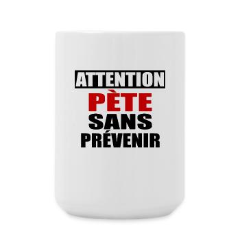 Attention Pète sans prévenir - Grande tasse 440 ml - blanc - Devant