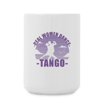 Real Women dance tango! Dancer Gift - Large Mug 440 ml - white - Front