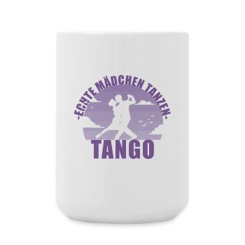 Echte Mädchen tanzen Tango! Tänzerin Geschenk - Große Tasse 440 ml - Weiß - Vorne