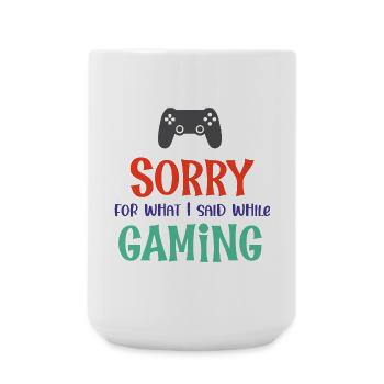 Sorry For What I Said While Gaming - Large Mug 440 ml - white - Front