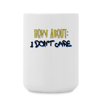 Cool saying: I don't care - Large Mug 440 ml - white - Front