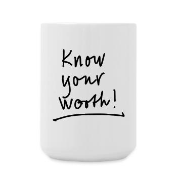 Know what you are worth - Large Mug 440 ml - white - Front