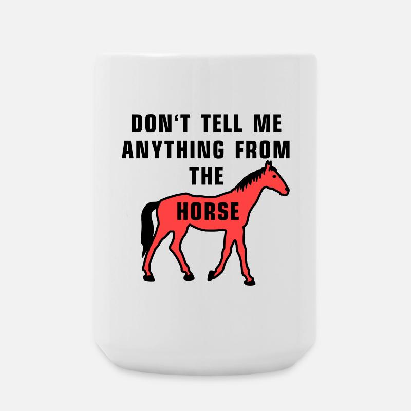 Ne me dites rien du cheval - Grande tasse 440 ml - blanc
