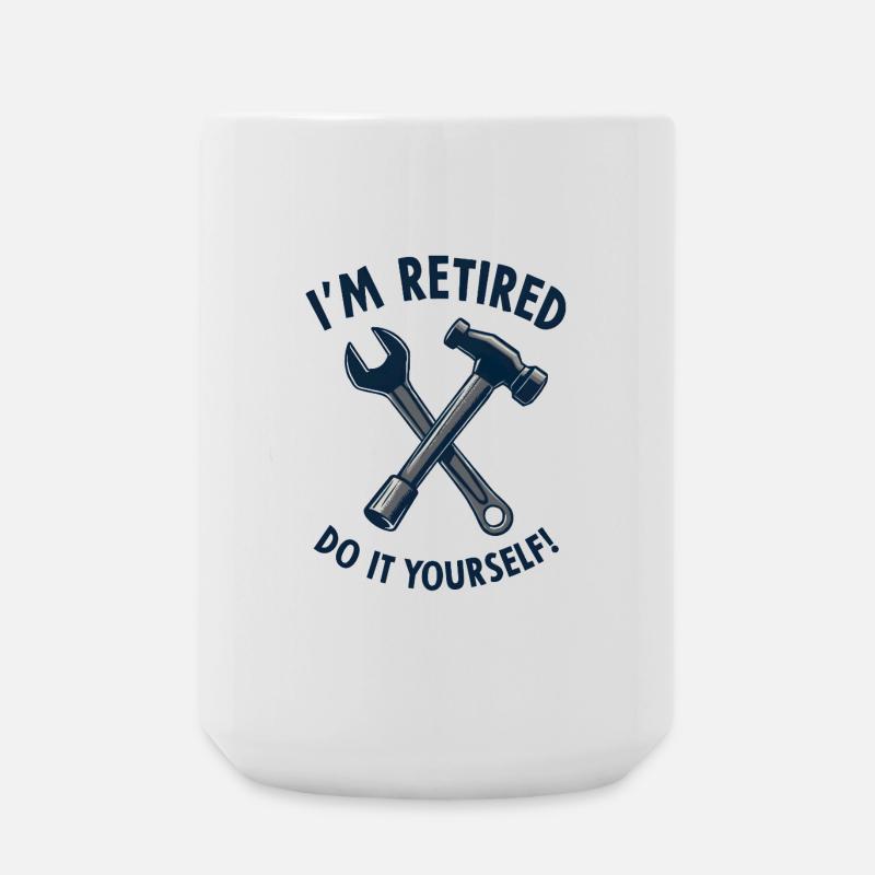 I'm Retired, Do It Yourself! - Large Mug 440 ml - white