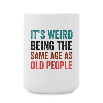It's Weird Being The Same Age As Old People Retro - Large Mug 440 ml - white - Front