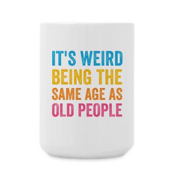 It's Weird Being The Same Age As Old People Retro - Large Mug 440 ml - white - Front