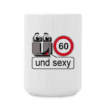 60th birthday , and sexy - Large Mug 440 ml - white - Front