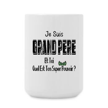 Je Suis Grand Père Toi Quel Est Ton Super Pouvoir - Grande tasse 440 ml - blanc - Devant