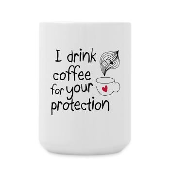 Ich trinke Kaffee für Ihren Schutz 2c - Große Tasse 440 ml - Weiß - Vorne