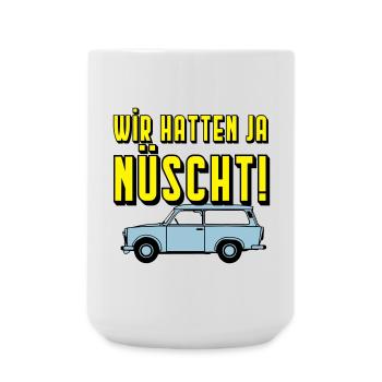  Universal Kombi , Wir hatten ja nüscht!(25 - Große Tasse 440 ml - Weiß - Vorne