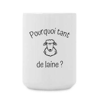 Pourquoi tant de laine. - Grande tasse 440 ml - blanc - Devant