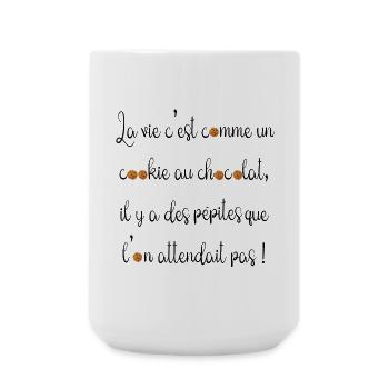 La vie c est comme un cookie au chocolat - Grande tasse 440 ml - blanc - Devant