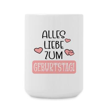 Alles Liebe zum Geburtstag - Geburtstagssprüche - Große Tasse 440 ml - Weiß - Vorne