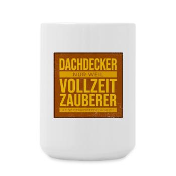 Dachdecker Vollzeit Zauberer - Große Tasse 440 ml - Weiß - Vorne