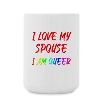 I Love My Spouse I Am Queer - Große Tasse 440 ml - Weiß - Vorne