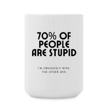 70% of people are stupid.... Humour # - Large Mug 440 ml - white - Front