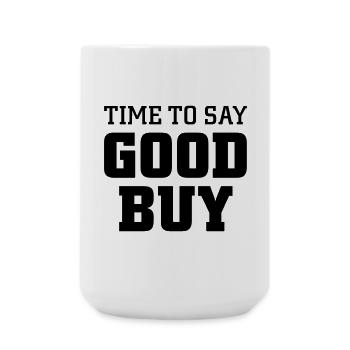 Time to say good buy - Große Tasse 440 ml - Weiß - Vorne