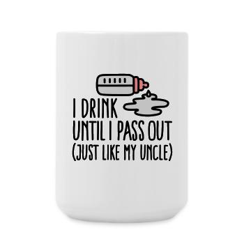 I drink until I pass out just like my uncle - Large Mug 440 ml - white - Front
