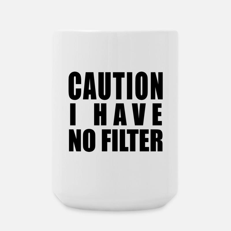 Caution I Have No Filter - Large Mug 440 ml - white