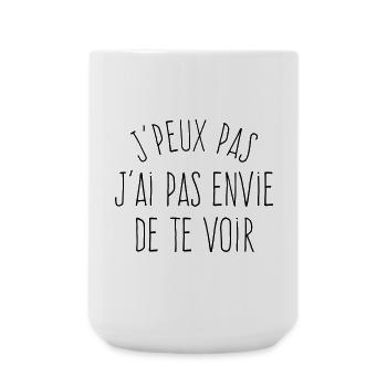 J'peux pas j'ai pas envie de te voir  - Grande tasse 440 ml - blanc - Devant