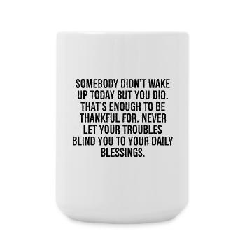 Quelqu’un ne s’est pas réveillé aujourd’hui, mais vous l’avez fait, c’est - Grande tasse 440 ml - blanc - Devant