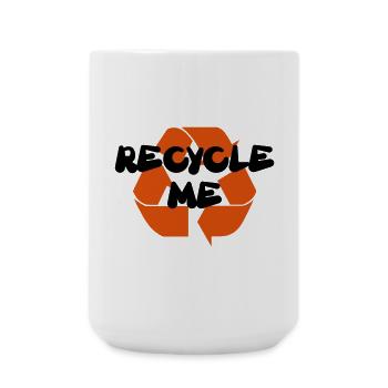Recycle me - Recycle mich - Große Tasse 440 ml - Weiß - Vorne
