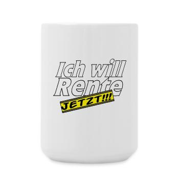 Fun Party Spruch Statement ich will Rente (25) - Große Tasse 440 ml - Weiß - Vorne