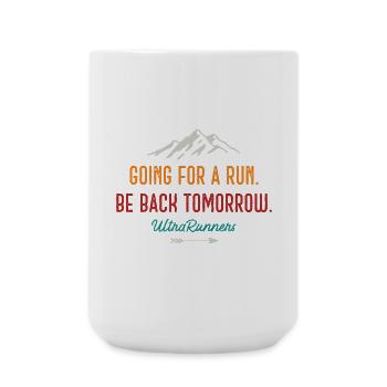 Laufen gehen. Komm morgen wieder. Ultraläufer - Große Tasse 440 ml - Weiß - Vorne