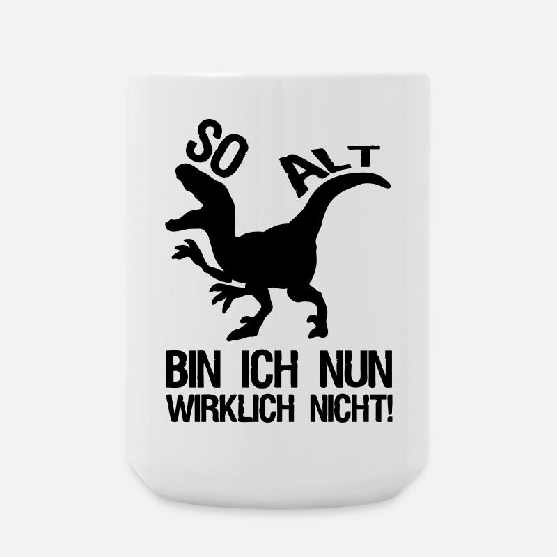 Dinosaurier Alter Geburtstag, Sprüche, Geschenk - Große Tasse 440 ml - Weiß