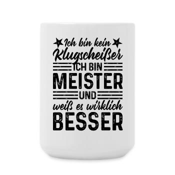 Meister lustiger Spruch Ich bin kein Klugscheißer - Große Tasse 440 ml - Weiß - Vorne