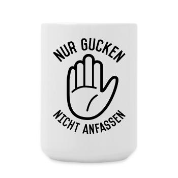 Nur gucken nicht anfassen - Große Tasse 440 ml - Weiß - Vorne