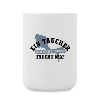 Ein Taucher der nicht taucht, taucht nix | Diver | - Large Mug 440 ml - white - Front