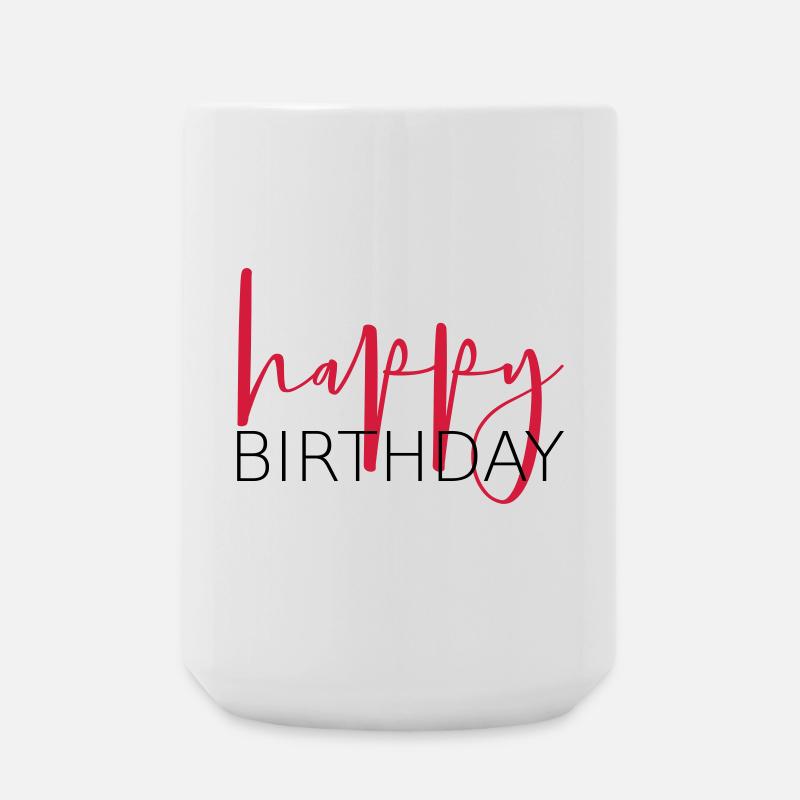 happy birthday Glückwunsch Geschenkidee - Große Tasse 440 ml - Weiß