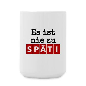 Es ist nie zu - SPÄTI Wortwitz - immer geöffnet b - Große Tasse 440 ml - Weiß - Vorne