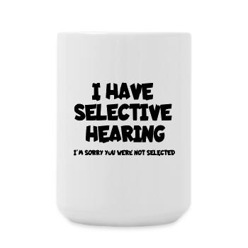 J’ai une audition sélective. Humour* - Grande tasse 440 ml - blanc - Devant