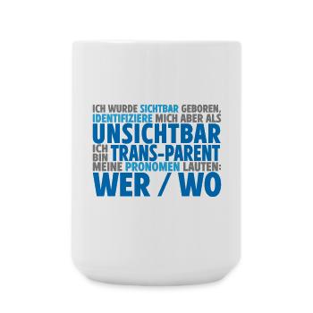 Unsichtbar Transparent Wer Wo | Farben änderbar - Große Tasse 440 ml - Weiß - Vorne
