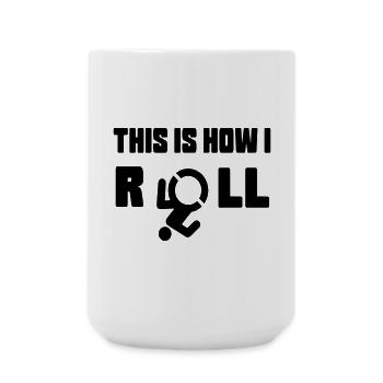 This is how I roll my wheelchair * - Large Mug 440 ml - white - Front