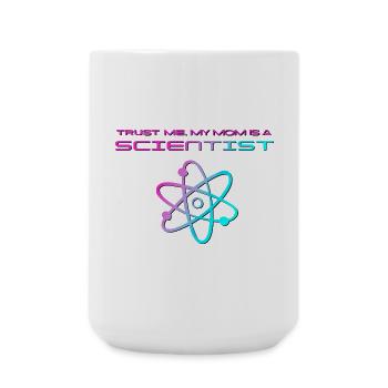 Croyez-moi, ma mère est une scientifique - Grande tasse 440 ml - blanc - Devant