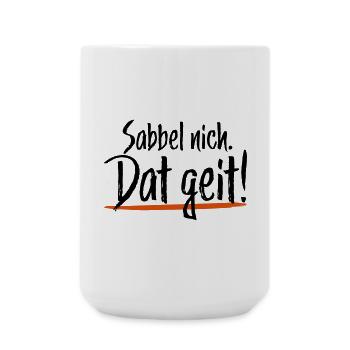 Sabbel nich Dat geit - Große Tasse 440 ml - Weiß - Vorne