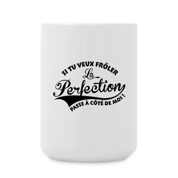 Si tu veux frôler la perfection passe à côté demoi - Grande tasse 440 ml - blanc - Devant