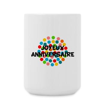 ANNIVERSAIRE. HAPPY BIRTHDAY. JOYEUX ANNIVERSAIRE. - Grande tasse 440 ml - blanc - Devant