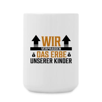 Wir verprassen das Erbe unserer Kinder - Sticker - Große Tasse 440 ml - Weiß - Vorne
