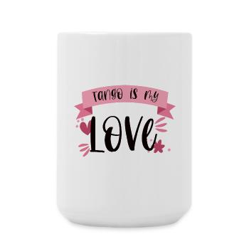 Tango is my Love! Dancer dance gift - Large Mug 440 ml - white - Front