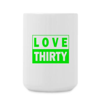 Love thirty Tennis Birthday 30er Geburtstag Design - Große Tasse 440 ml - Weiß - Vorne