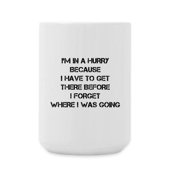 I'm in a hurry because I have to get there before - Large Mug 440 ml - white - Front