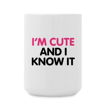 I'm cute and i know it - Große Tasse 440 ml - Weiß - Vorne