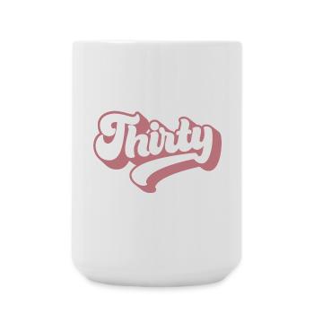 Dreißig 30. Geburtstag für Frauen 30 Jahre alt - Große Tasse 440 ml - Weiß - Vorne