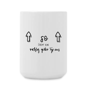So sieht ein richtig geiler Typ aus - Große Tasse 440 ml - Weiß - Vorne